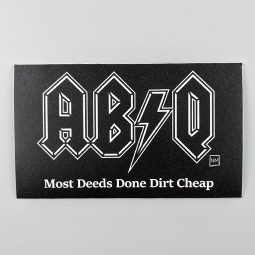 Black Most Deeds Done Dirt Cheap Sticker by D Goone