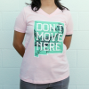 Don't Move Here - Pink Ladies Relaxed V