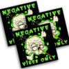 Negative Vibes Only! - Sticker